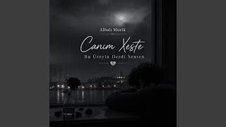 Canım Xeste Bu Üreyin Derdi Sensen - Albalı Muzik