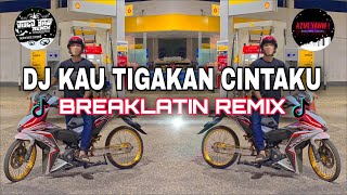 DJ KAU TIGAKAN CINTAKU Terbaru 2024 💃 | BREAKLATIN REMIX 💃( AzmiYaw Ft Disco Yaw )