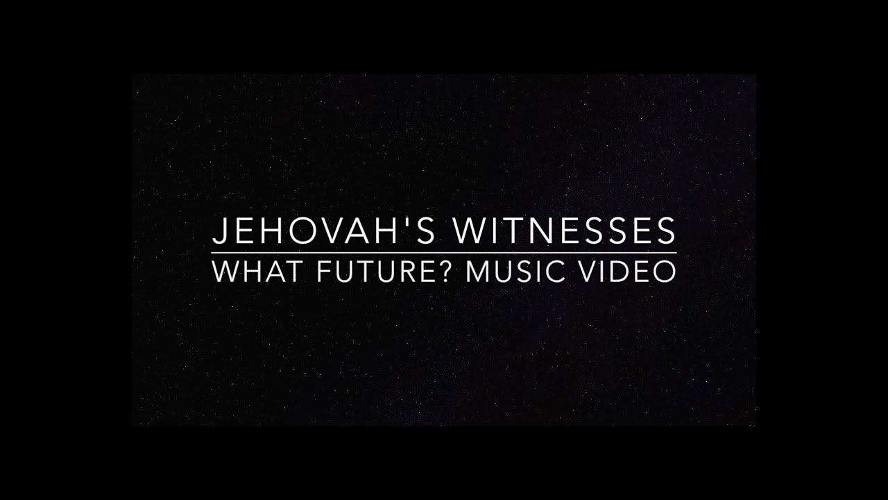 Jehovah's Witnesses Music Video (2) YouTube