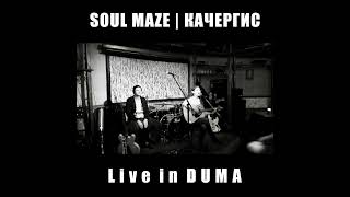 SOUL MAZE -  LIVE in DUMA Bar