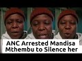 Watch Mandisa Mthembu arrested by ANC 