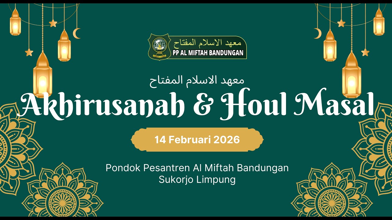 HAFLAH AKHIRUSSANAH DAN KHOUL MASAL - PONDOK PESANTREN AL MIFTAH BANDUNGAN SUKORJO