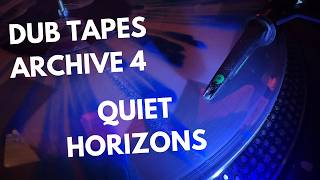 DUB TAPES ARCHIVE 4 - QUIET HORIZONS #dubtechno