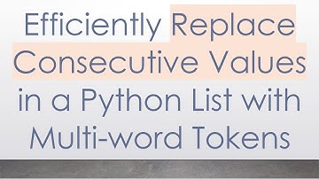 Efficiently Replace Consecutive Values in a Python List with Multi-word Tokens