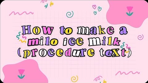How To Make a Milo Ice Milk 🥛✨ (Procedure Text)