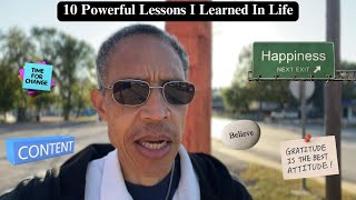 10 Powerful Lessons I Learned In Life
