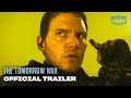 THE TOMORROW WAR | Official Trailer | Prime Video