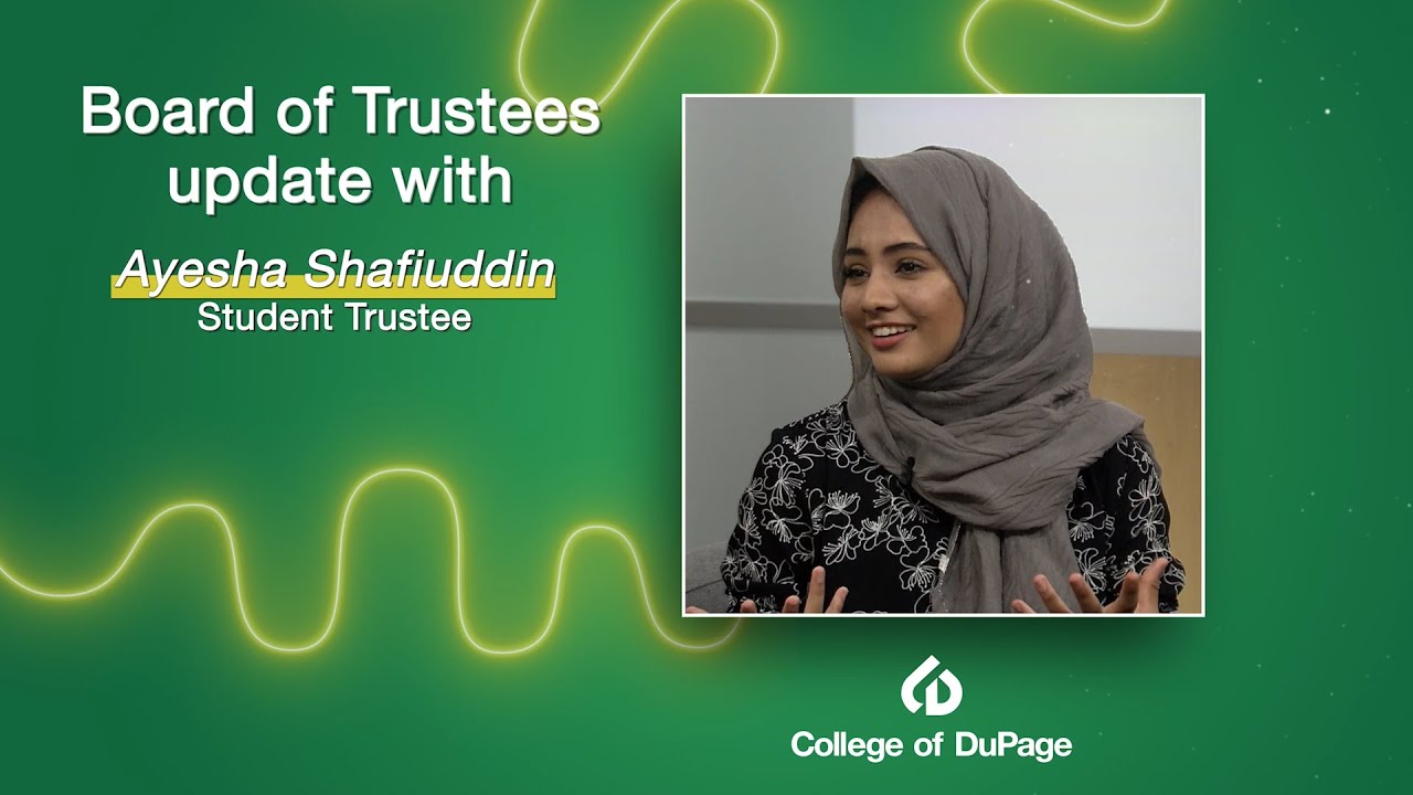 College of DuPage: BOT Update with Student Trustee, Ayesha Shafiuddin