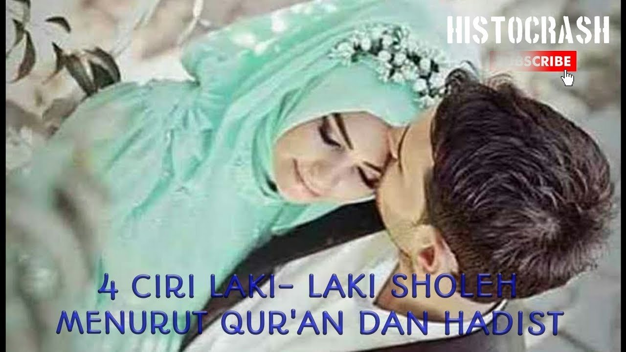 4 Ciri Laki Laki Sholeh Menurut Quran Dan Hadist