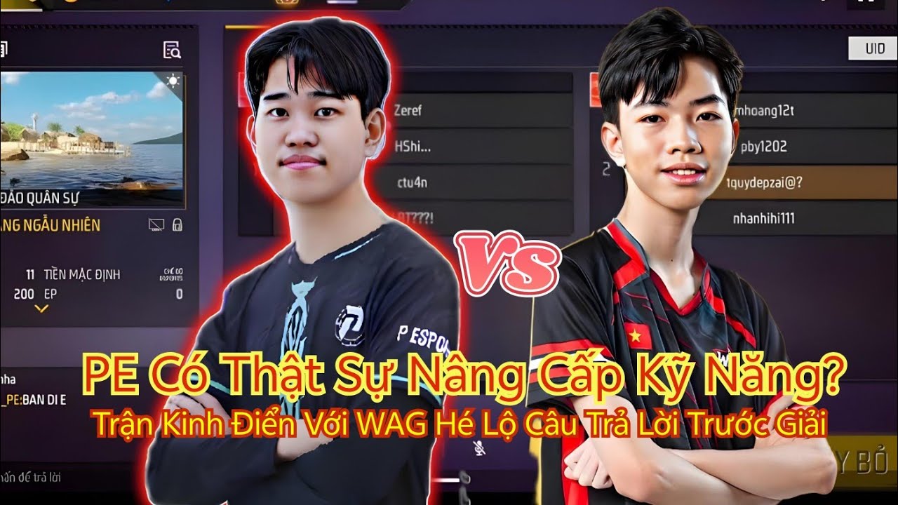 PE Có Thật Sự Nâng Cấp Kỹ Năng? Trận Kinh Điển Với WAG Hé Lộ Câu Trả Lời Trước Giải