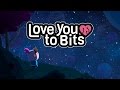 Love You to Bits - Official Launch Trailer