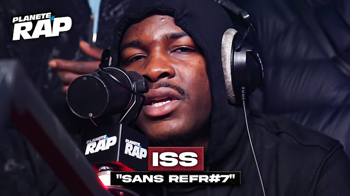 ISS - Sans Refr#7 #PlanèteRap