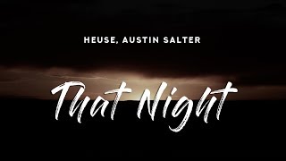 Download lagu Heuse - That Night (Lyrics) feat. Austin Salter