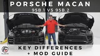Macan 95B.1 vs 95B.2 - What's Different? + Mod Guide