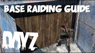 DayZ - Base Raiding Guide (PC/XBOX/PS4)