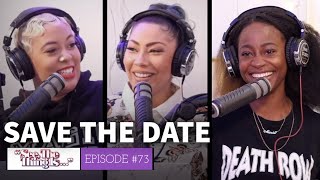 See, The Thing Is... Episode 73 | Save The Date (feat. Reezy)