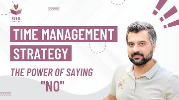 How To Do Effective Time Management? | The Power of Saying "No" | CSP Waqar Hassan | WHI Institute