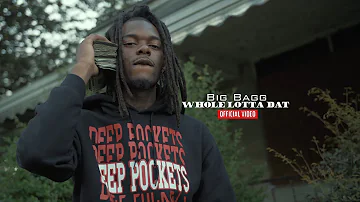 Big Bagg-Whole Lotta Dat (OFFICIAL MUSIC VIDEO)