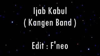 IJAB KABUL (KANGEN BAND) Edit:F'neo