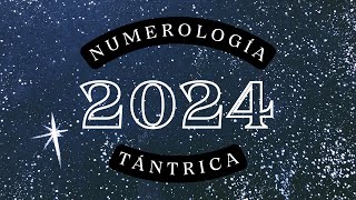 NUMEROLOGIA 2024 ✨ Todo lo que necesitas saber sobre la energía de este año 8【Numerología tántrica】