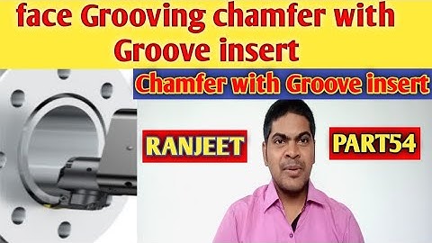 Face Grooving chamfer with Grooving insert ! Chamfer with Groove insert