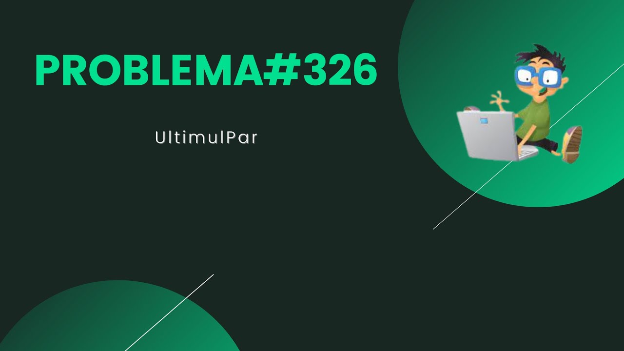 REZOLVARE Pbinfo || Problema 326 UltimulPar [Java] - YouTube