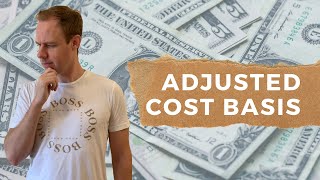 What is "Adjusted Cost Basis" and What Does it Mean?