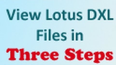 View Lotus DXL File without Lotus Notes