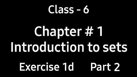 Introduction to sets | Chapter:1 | Ex-1d | Part 2 | Class 6 | Countdown | Mathematics | by Ms. Hiba
