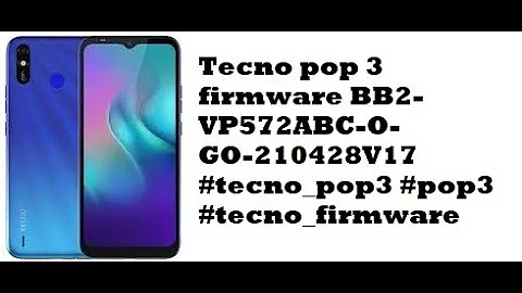 Tecno pop 3 firmware BB2-VP572ABC-O-GO-210428V17