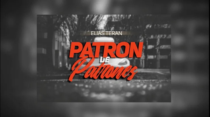 Elias Teran - Patron de Patrones (Lyric Video)