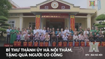 Bí thư Thành ủy thăm, tặng quà người có công | Tin tức
