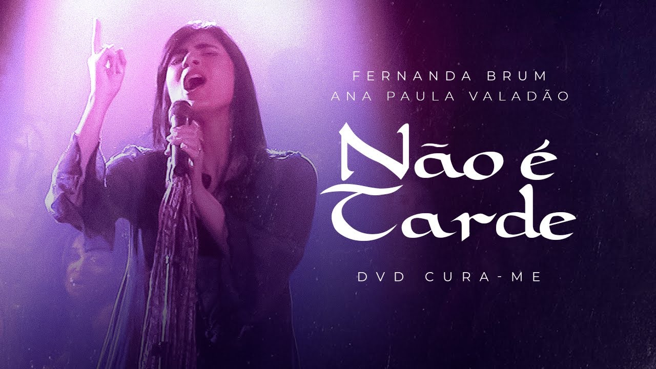 Não é Tarde – música e letra de Fernanda Brum