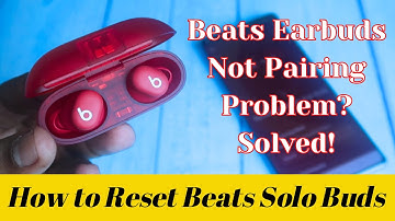 Beats Solo Buds Not Pairing? Reset & Fix Pairing Issues!