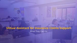 Virtual Assistant for Insurance Claims Support: What They Can Do