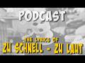 #ailig #podcast - ZU SCHNELL - ZU LAUT - The Lyrics