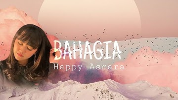 BAHAGIA - Happy Asmara (Lirik) | Setiap Yang Kulakukan Untuk Dirimu