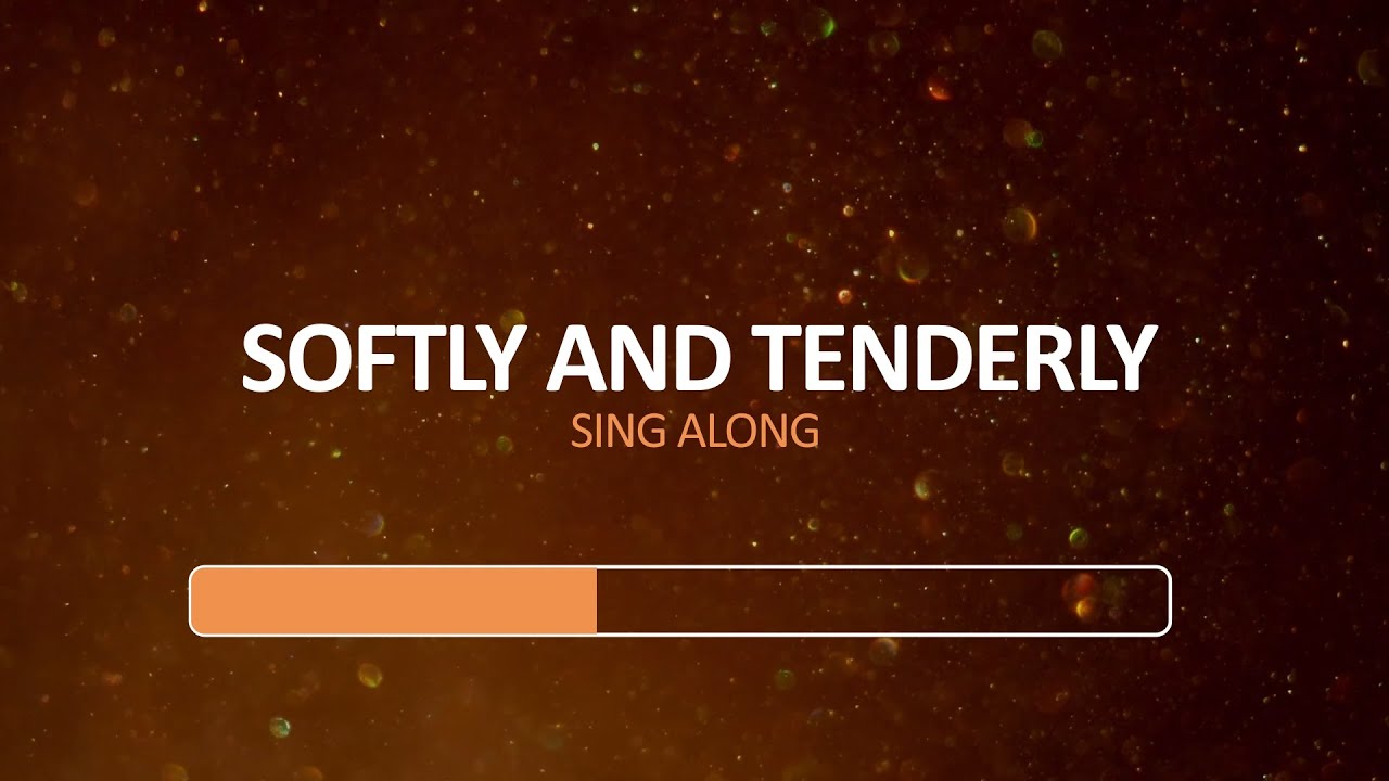 Softly and Tenderly - Sing Along - (Lyric Video) Softly and Tenderly - Sing Along - (Lyric Video)