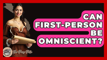 Can First-person Be Omniscient? - The Prose Path