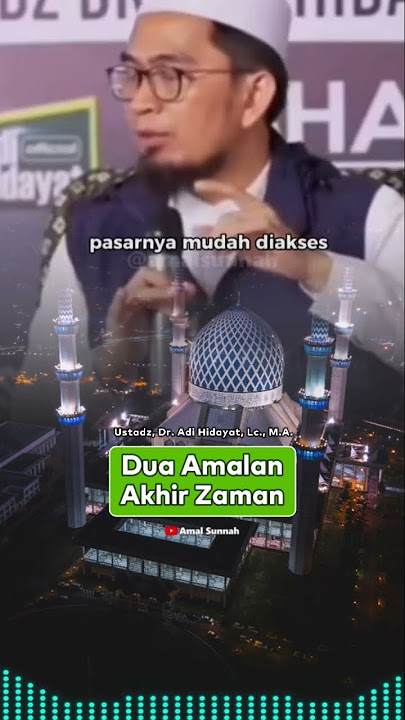 Dua Amalan Di Akhir Zaman | Ustadz, Dr. Adi Hidayat, Lc., M.A.