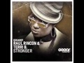 Raul Rincon & Terri B. - Stronger (Marrakesh Night Market Mix)