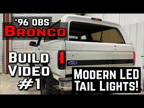 1996 OBS Bronco Build Video #1 | New Bronco LED Tail Lights & 3rd Brake Light