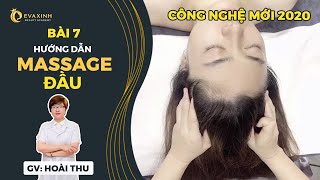 Bài 7: Hướng dẫn massage đầu | Học spa cùng chuyên gia thẩm mỹ EVA XINH screenshot 5
