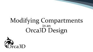 Modifying Compartments in an Orca3D Design