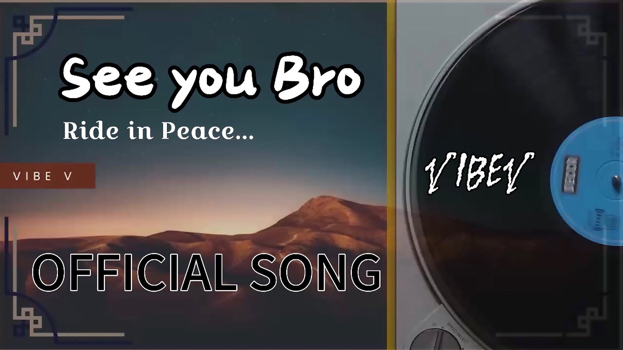 VibeV- See you Bro / OFFICIAL SONG, Tribute To FRIEND