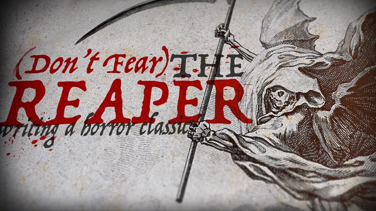 Don T Fear The Reaper Writing A Horror Classic Youtube