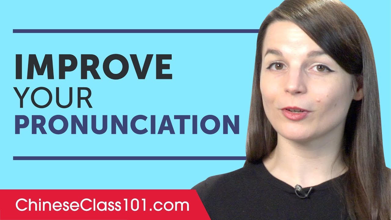 Improve Your Chinese Pronunciation Now!