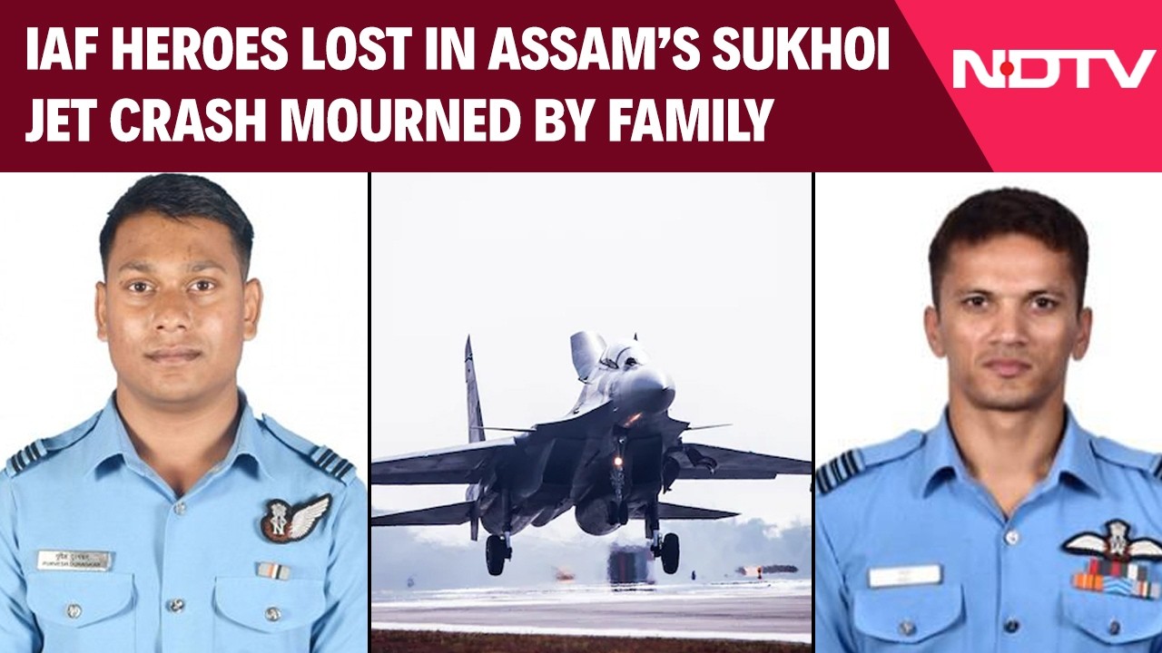 Sukhoi Jet Crash | Families And Neighbours Mourn IAF Heroes Lost In Sukhoi Jet Crash In Assam