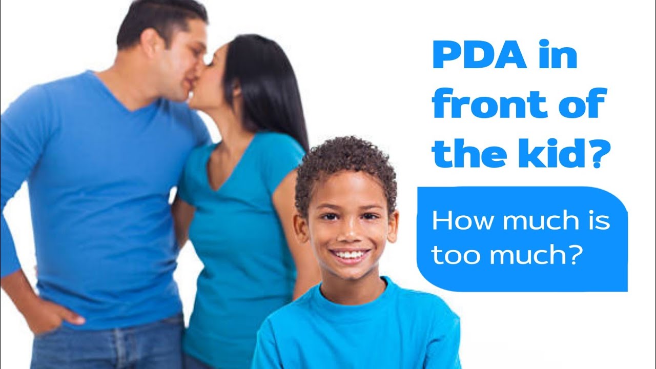 Should parent kiss in front of their kids? How much PDA is okay
