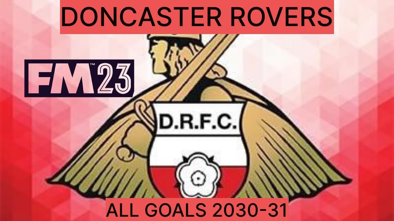 Doncaster Rovers All Goals 2030-31 | Football Manager 2023